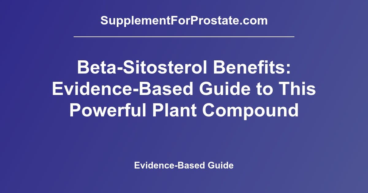 Beta-Sitosterol for Prostate: Benefits, Dosage & Evidence (2026)